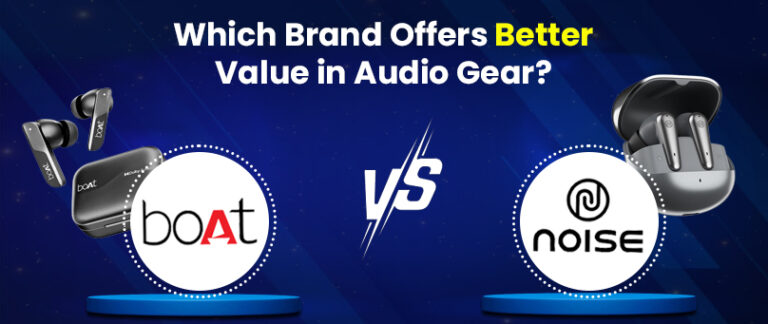 boAt vs Noise earbuds India 2026: The Ultimate Budget Comparison