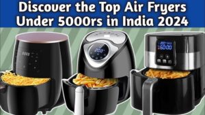 Best Budget Air Fryer under 5000 India 2026