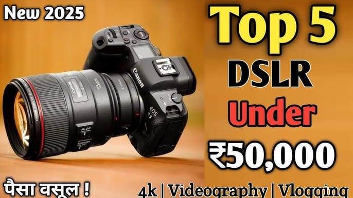 Best Budget DSLR Under ₹50,000 India 2026