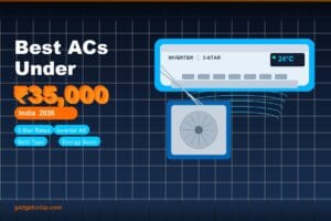 Best ACs Under ₹35,000 in India 2026 — Top Mid-Range Inverter Split ACs Reviewed